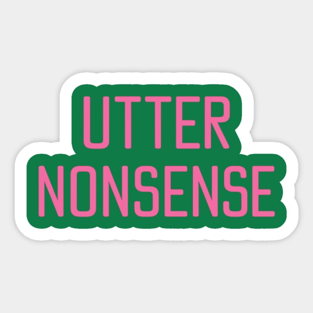 UTTER NONSENSE Sticker by ArtistTee ⭐⭐⭐⭐⭐
